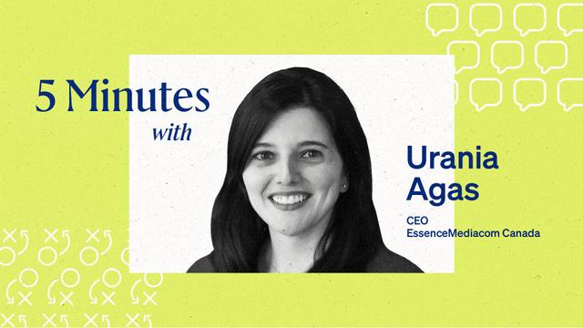 5 minutes with Urania Agas, CEO of EssenceMediacom Canada.