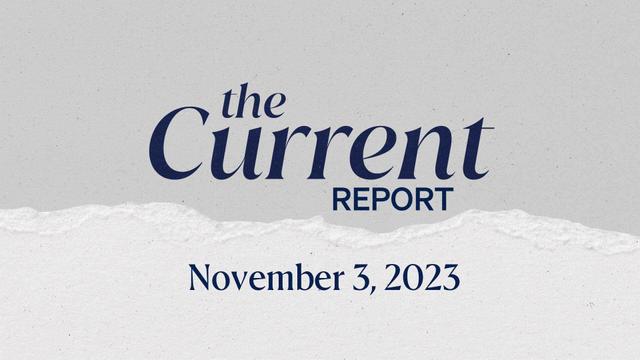 The Current Report: November 3 2023