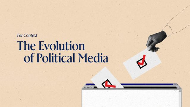For Context: The Evolution of Political Media