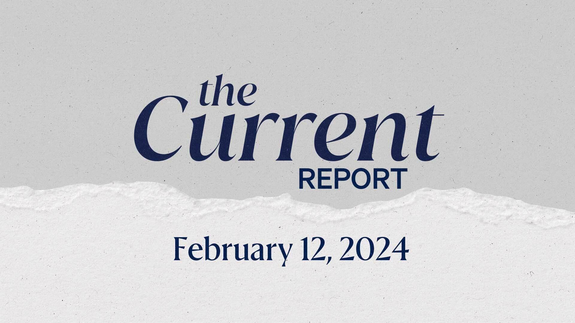 The Current Report: February 12, 2024.