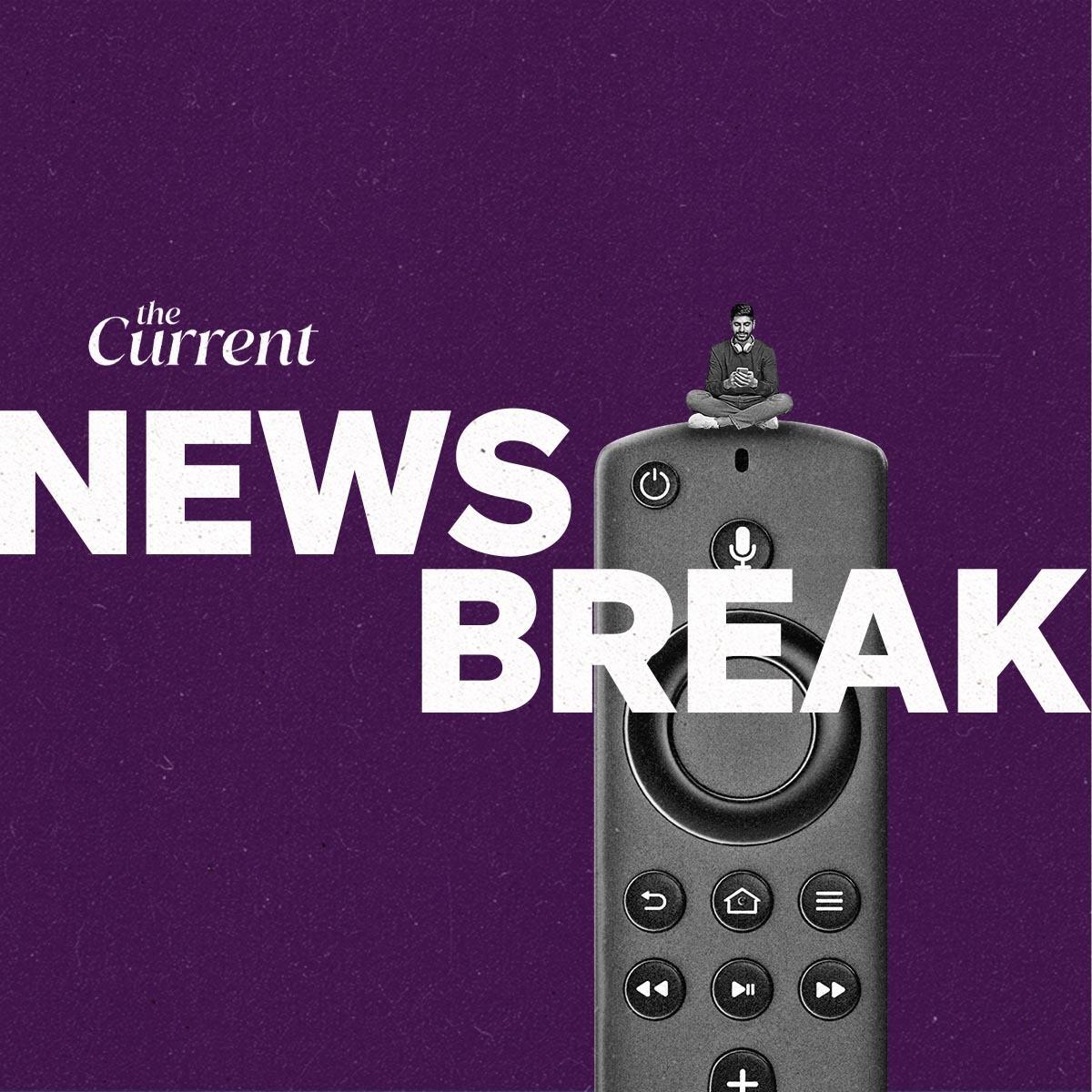 The Current News Break with a person sitting on a CTV remote.