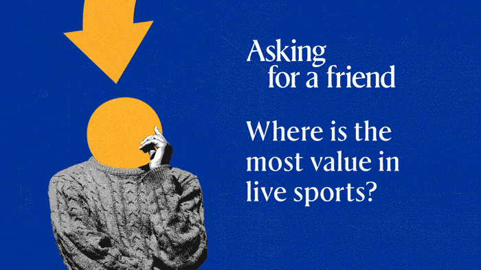 Asking for a friend: Where can I find the most value in live sports right now?