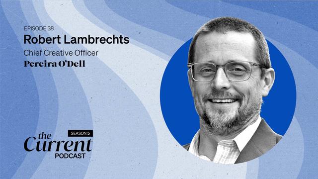 The Current Podcast: Pereira O’Dell’s Robert Lambrechts