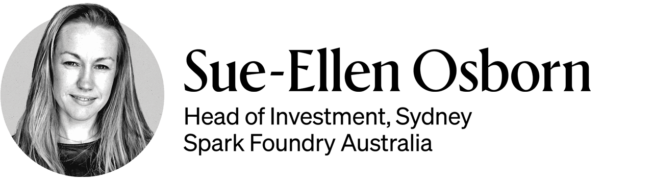 Sue-Ellen Osborn, head of investment, Sydney, Spark Foundry Australia