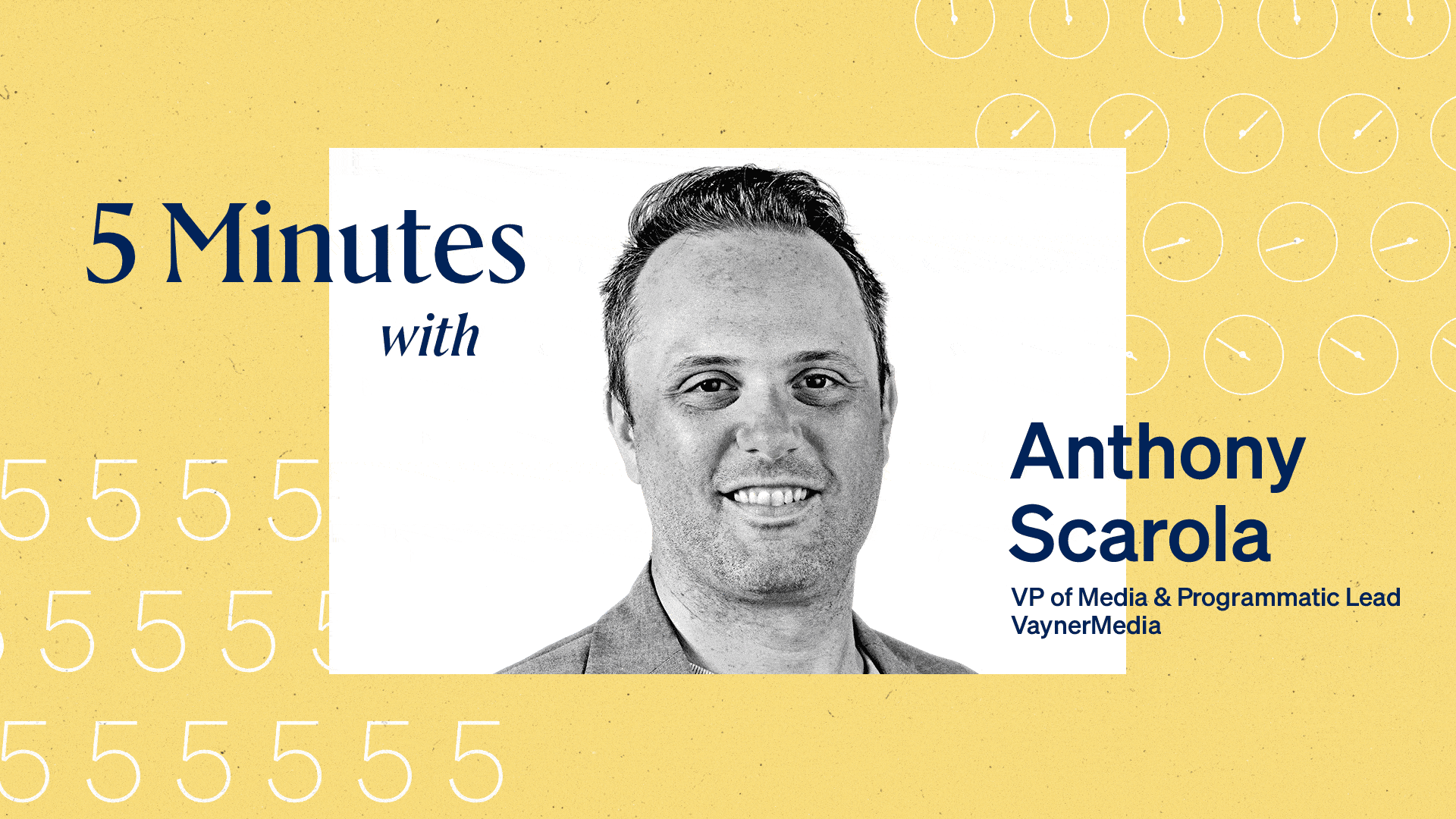 The Current's 5 Minutes with Anthony Scarola, VP of media & programmatic lead at VaynerMedia.