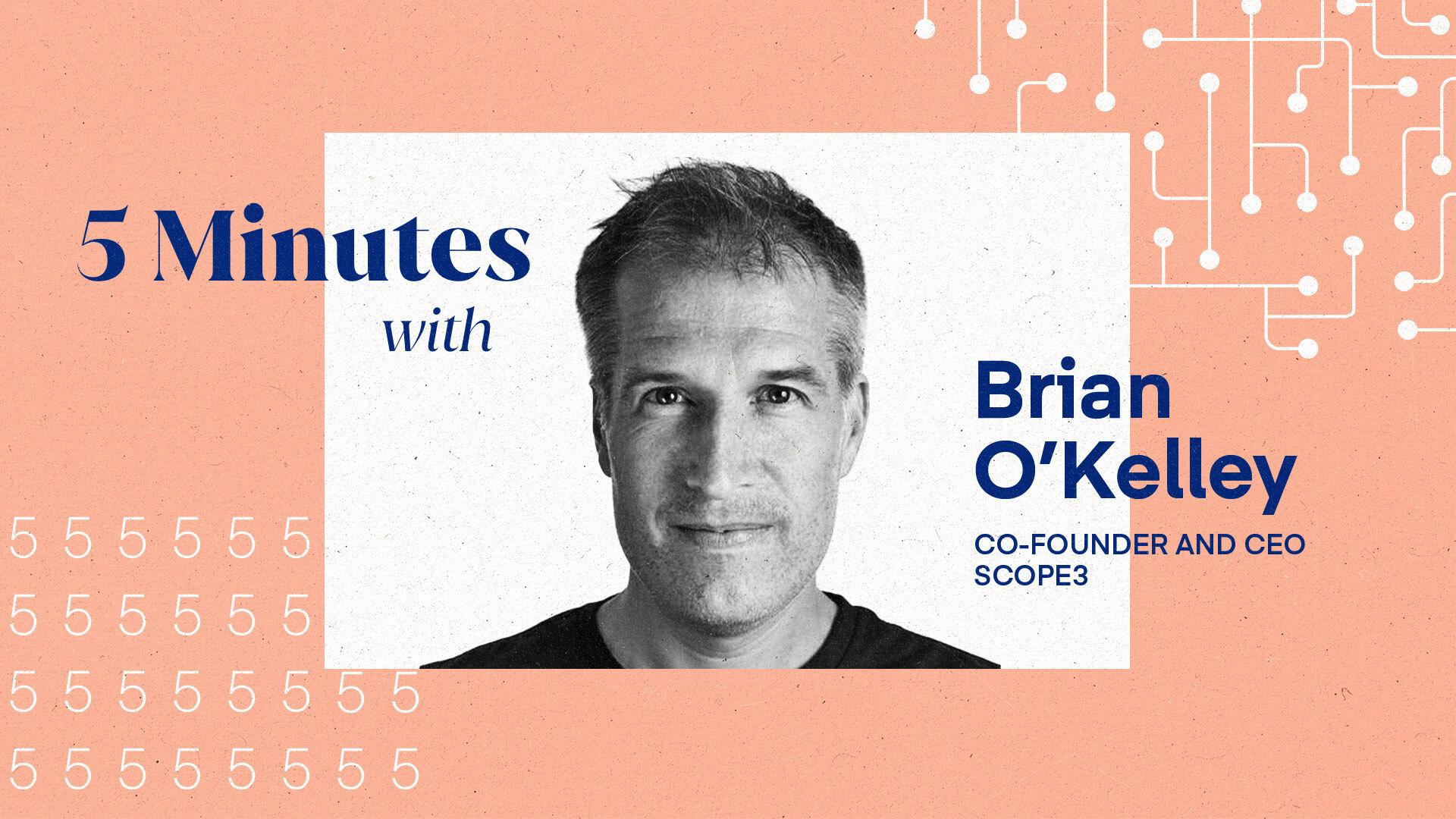A centered image of Brian O'Kelley, co-founder and CEO, Scope 3 amidst imagery such as the number 5 and connective circuitry.