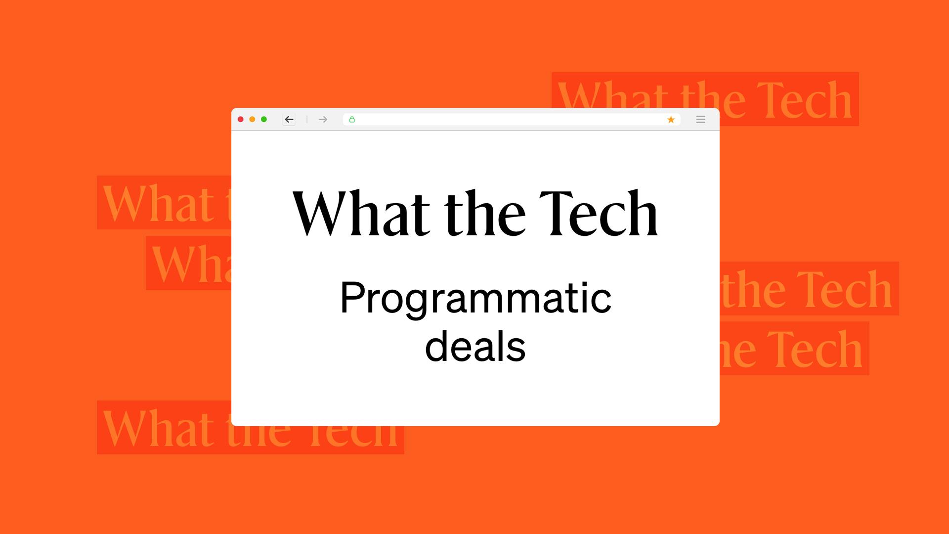 What the Tech are programmatic deals?