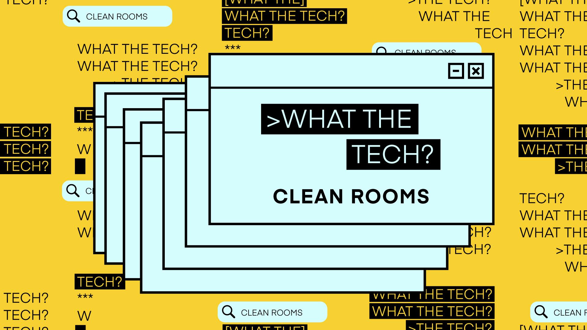 What the Tech are clean rooms?