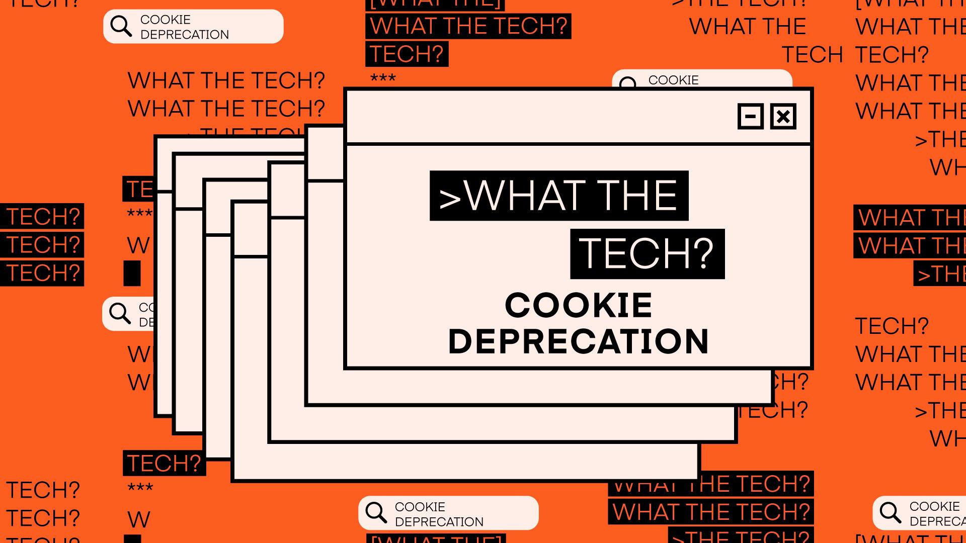 What the Tech is cookie deprecation?