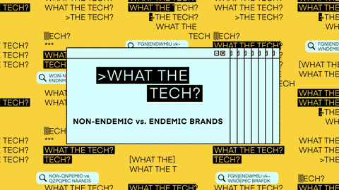 What the Tech are Non-endemic vs. Endemic Brands?