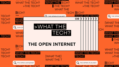 What the Tech is The Open Internet?