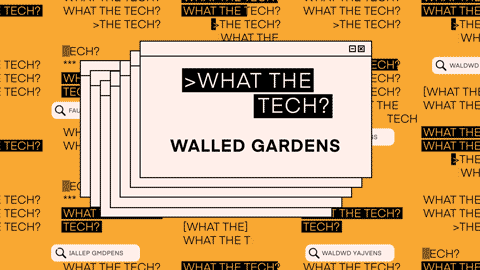 What the Tech is a Walled Garden?